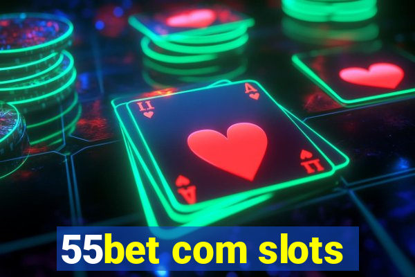 55bet com slots